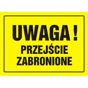 TABLICA BUDOWLANA - UWAGA! PRZEJŚCIE ZABRONIONE - OA 011 DY PN