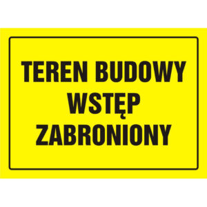 TABLICA BUDOWLANA - TEREN BUDOWY - WSTĘP ZABRONIONY - OA 039 DY PN